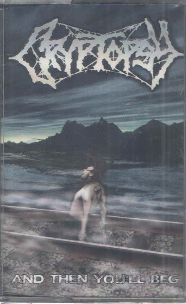 CRYPTOPSY - AND THEN YOU'LL BEG