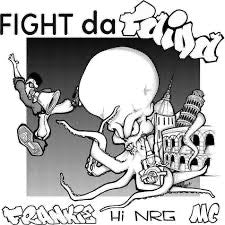 FRANKIE HI NRG - FIGHT DA FAIDA