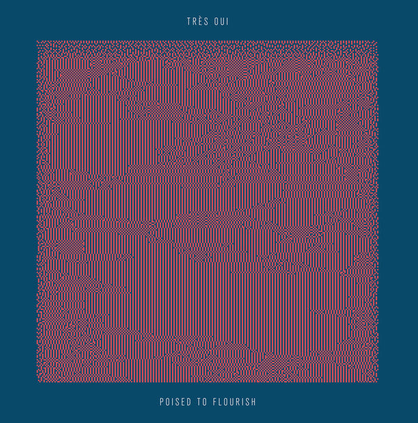 TRÉS OUI - POISED TO FLOURISH