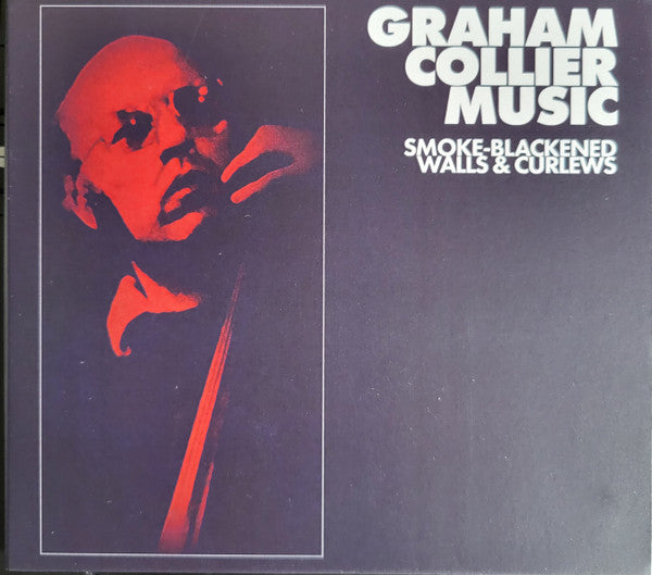 COLLIER,GRAHAM MUSIC - SMOKE-BLACKENED WALLS & CURLEWS
