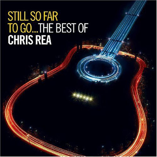 REA,CHRIS - STILL SO FAR TO GO: BEST OF
