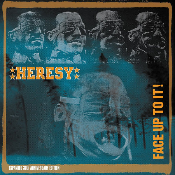 HERESY - FACE UP TO IT! (EXPANDED 30TH ANNIVERSARY EDITION)