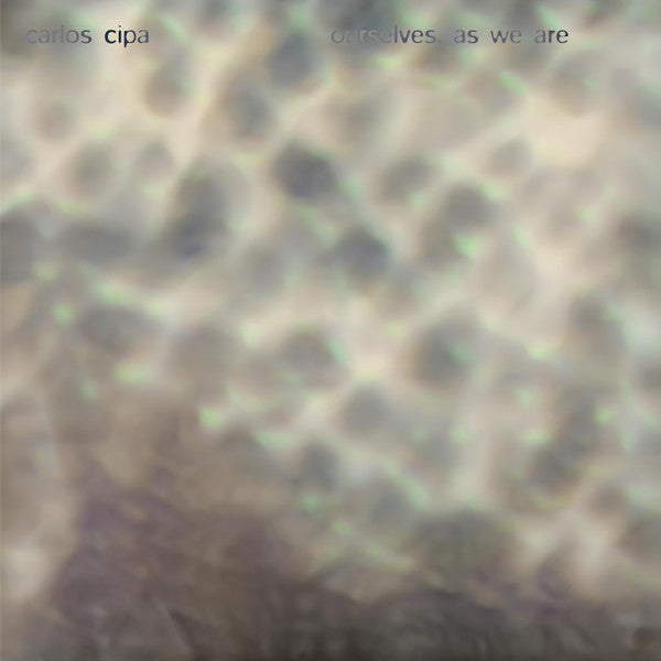 CIPA,CARLOS - OURSELVES, AS WE ARE