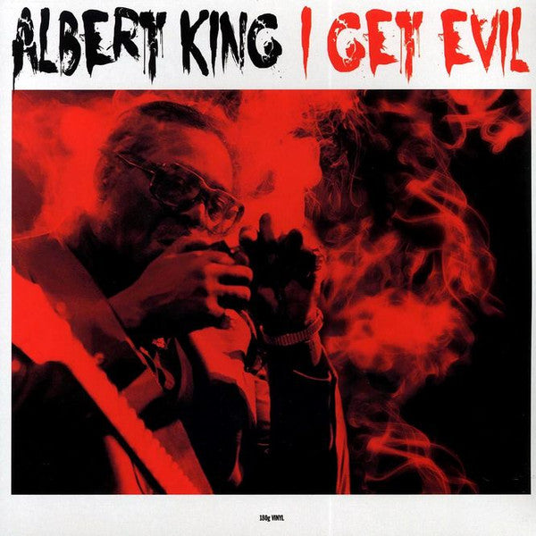 KING,ALBERT - I GET EVIL (180G)