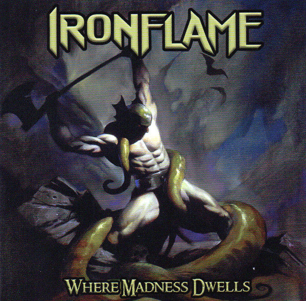 IRONFLAME - WHERE MADNESS DWELLS