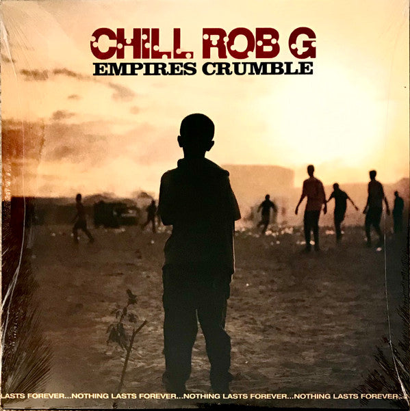 CHILL ROB G - EMPIRES CRUMBLE