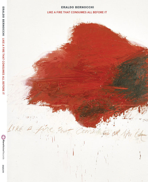 BERNOCCHI,ERALDO - LIKE A FIRE THAT CONSUMES ALL BEFORE IT