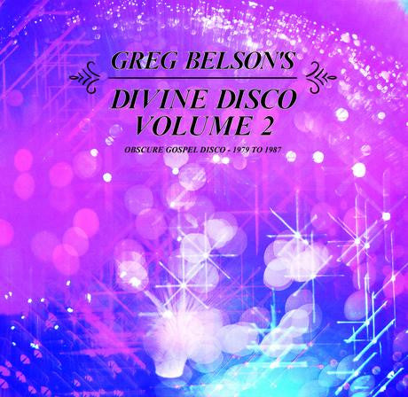 VARIOUS ARTISTS - GREG BELSON'S DIVINE DISCO V.2: OBSCURE GOSPEL DISCO 1979 TO 1987