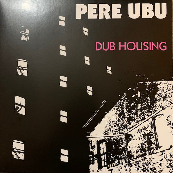 PERE UBU - DUB HOUSING