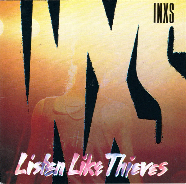 INXS - LISTEN LIKE THIEVES