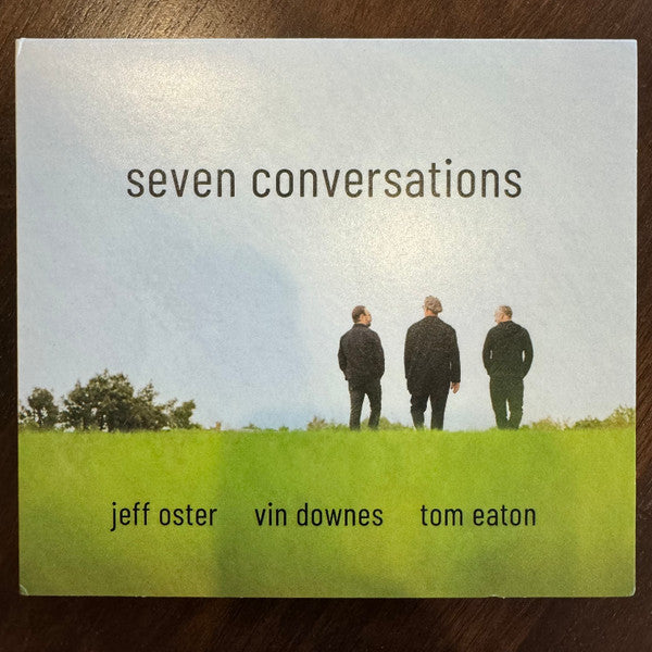 OSTER,JEFF; TOM EATON; VIN DOWNES - SEVEN CONVERSATIONS