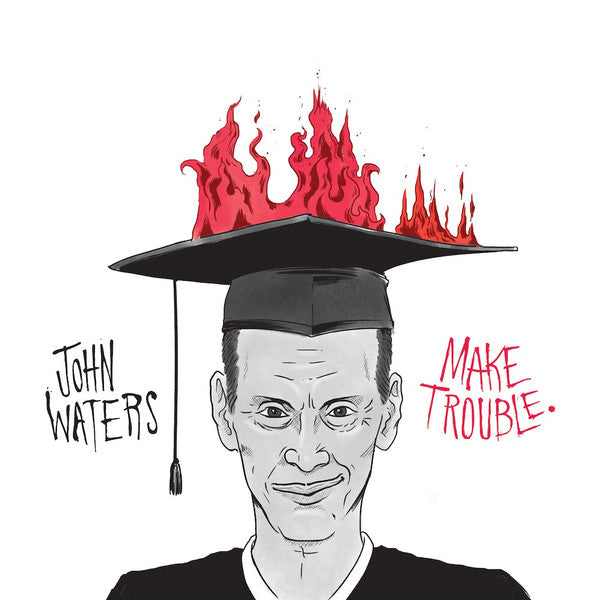 WATERS,JOHN - MAKE TROUBLE