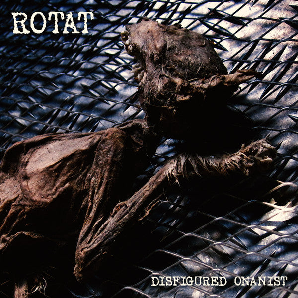 ROTAT - DISFIGURED ONANIST