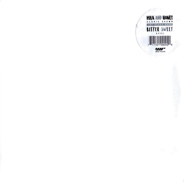 BROWN,DENNIS; AZUL; JAY GLASS DUBS - MILK & HONEY / BITTER SWEET