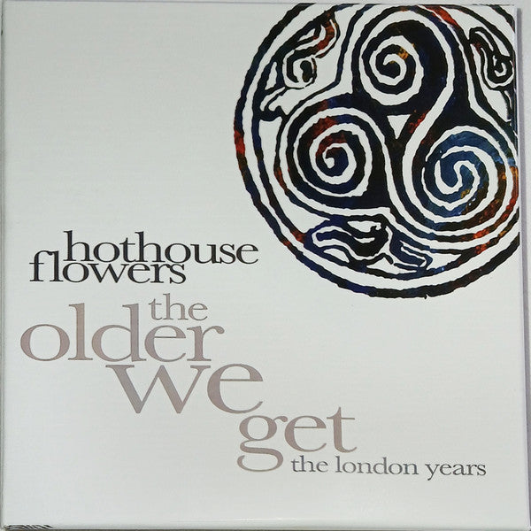 HOTHOUSE FLOWERS - OLDER WE GET - THE LON