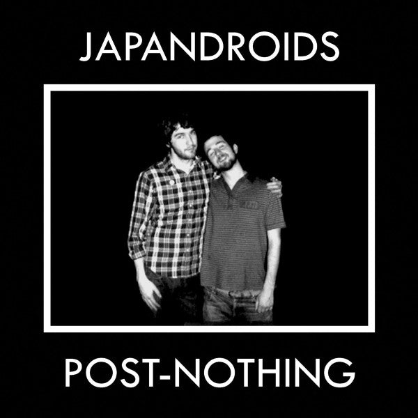 JAPANDROIDS - POST NOTHING