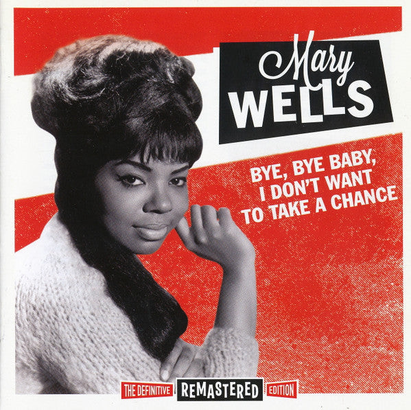 WELLS,MARY - BYE BYE BABY I DON'T WANT TO TAKE A CHANCE
