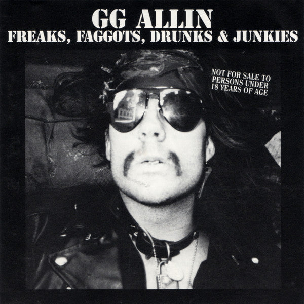 ALLIN GG - FREAKS FAGGOTS DRUNKS & JUNKIES