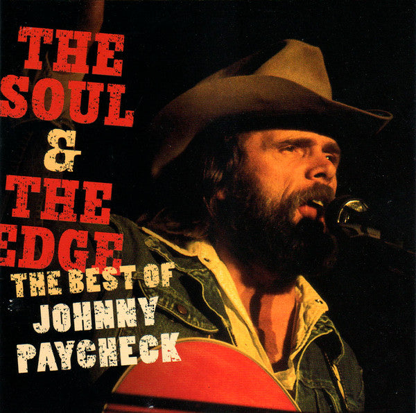 PAYCHECK JOHNNY - SOUL & EDGE: BEST OF JOHNNY PAYCHECK