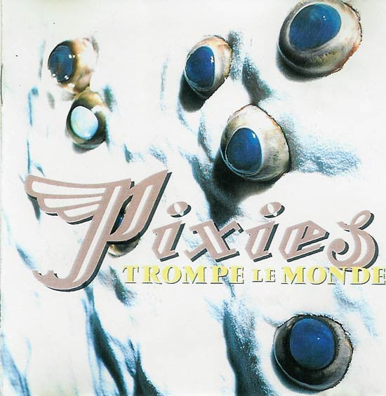 PIXIES - TROMPE LA MONDE