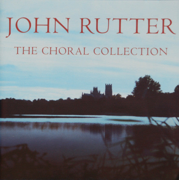 RUTTER / CAMBRIDGE SINGERS - RUTTER: CHORAL COLLECTION