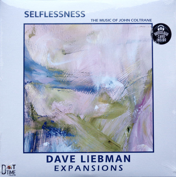 LIEBMAN,DAVE EXPANSIONS - SELFLESSNESS, THE MUSIC OF JOHN COLTRANE