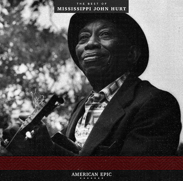 MISSISSIPPI JOHN HURT - AMERICAN EPIC: BEST OF (180G)