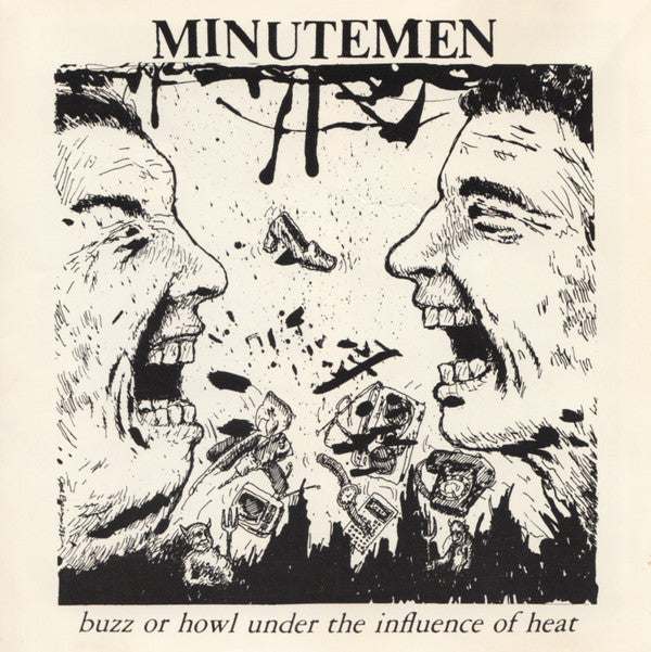 MINUTEMEN - BUZZ OR HOWL UNDER THE INFLUENCE OF HEAT