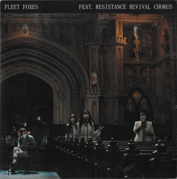 FLEET FOXES FEAT. RESISTANCE REVIVAL CHORUS - CAN I BELIEVE YOU B/W WADING IN WAIST-HIGH WATER