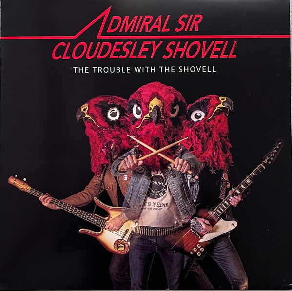 ADMIRAL SIR CLOUDESLEY SHOVELL - TROUBLE WITH THE SHOVELL