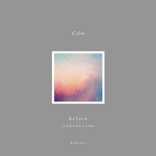 CALM - BEFORE: REMIXES