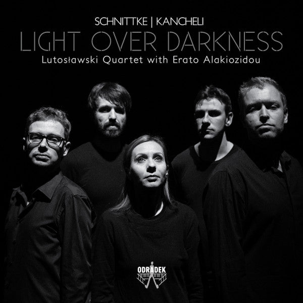 LUTOSLAWSKI QUARTET & ERATO ALAKIOZIDOU - SCHNITTKE/KANCHELI: LIGHT OVER DARKNESS