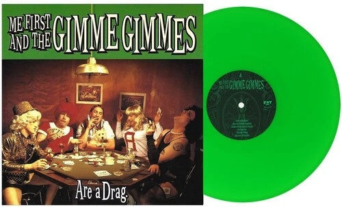 ME FIRST & THE GIMME GIMMES - ARE A DRAG (GREEN VINYL)