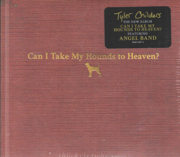 CHILDERS,TYLER - CAN I TAKE MY HOUNDS TO HEAVEN? (3CD)