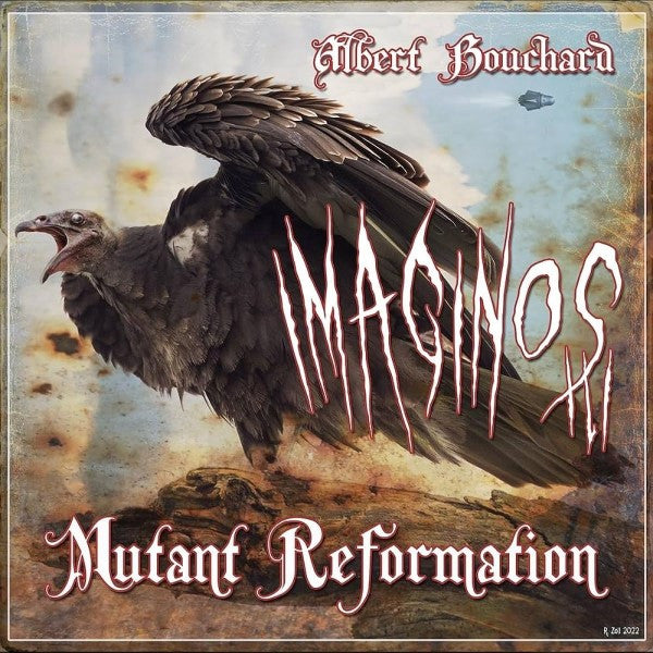BOUCHARD,ALBERT - IMAGINOS III - MUTANT REFORMATION