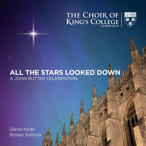 CHOIR OF KING'S COLLEGE CAMBRIDGE - ALL THE STARS LOOKED DOWN