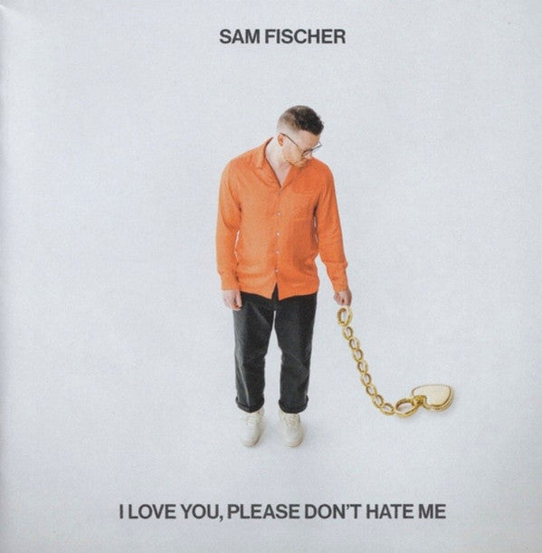 FISCHER,SAM - I LOVE YOU, PLEASE DON'T HATE ME