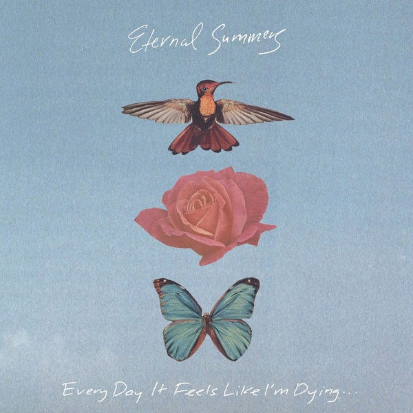 ETERNAL SUMMERS - EVERY DAY IT FEELS LIKE I'M DYING (LP)