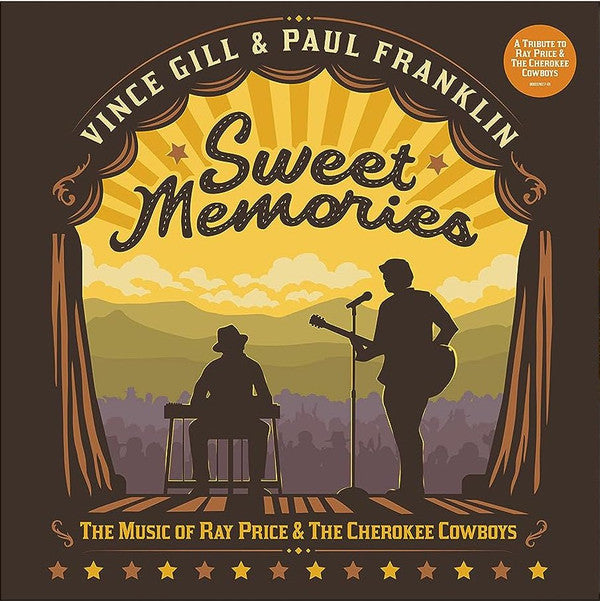 GILL,VINCE & PAUL FRANKLIN - SWEET MEMORIES: THE MUSIC OF RAY PRICE & THE CHEROKEE COWBOYS