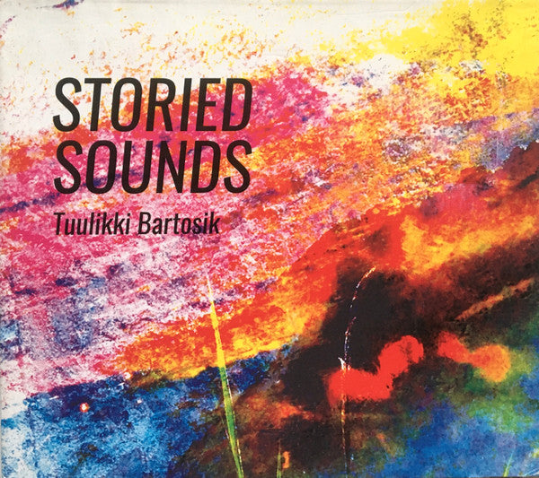 BARTOSIK TUULIKKI - STORIED SOUNDS