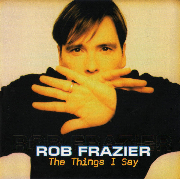 FRAZIER,ROB - THINGS I SAY