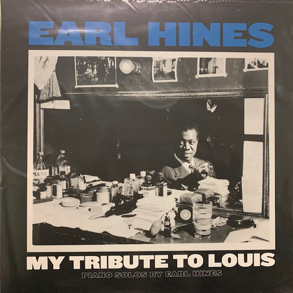 HINES,EARL - MY TRIBUTE TO LOUIS: PIANO SOLOS BY EARL HINES