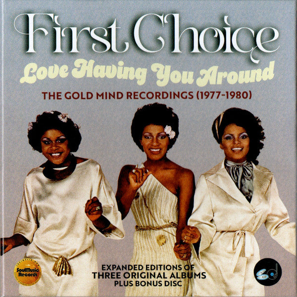 FIRST CHOICE - LOVE HAVING YOU AROUND - THE GOLD MIND RECORDINGS (1977-1980) (CLAMSHELL)
