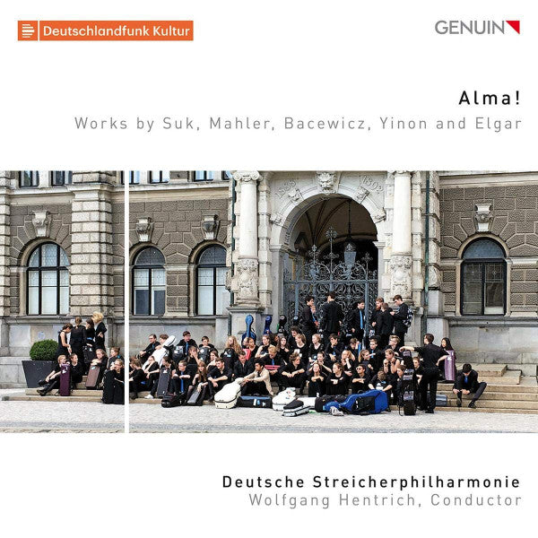 DEUTSCHE STREICHERPHILHARMONIE - ALMA! - WORKS BY SUK, MAHLER, BACEWICZ, YINON, & ELGAR