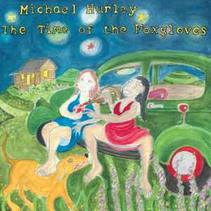 HURLEY,MICHAEL - TIME OF THE FOXGLOVES