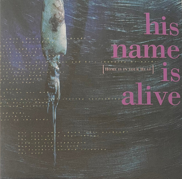 HIS NAME IS ALIVE - HOME IS IN YOUR HEAD