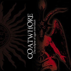 GOATWHORE - ECLIPSE OF AGES INTO BLACK