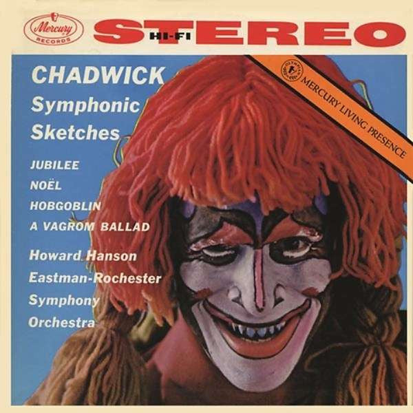 EASTMAN-ROCHESTER ORCHESTRA / HANSON,HOWARD - CHADWICK: SYMPHONIC SKETCHES