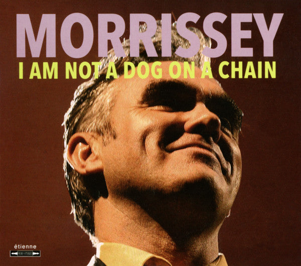 MORRISSEY - I AM NOT A DOG ON A CHAIN