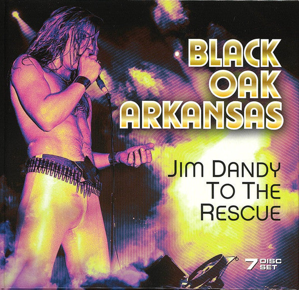 BLACK OAK ARKANSAS - JIM DANDY TO THE RESCUE (7 DISC SET)